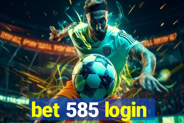 bet 585 login